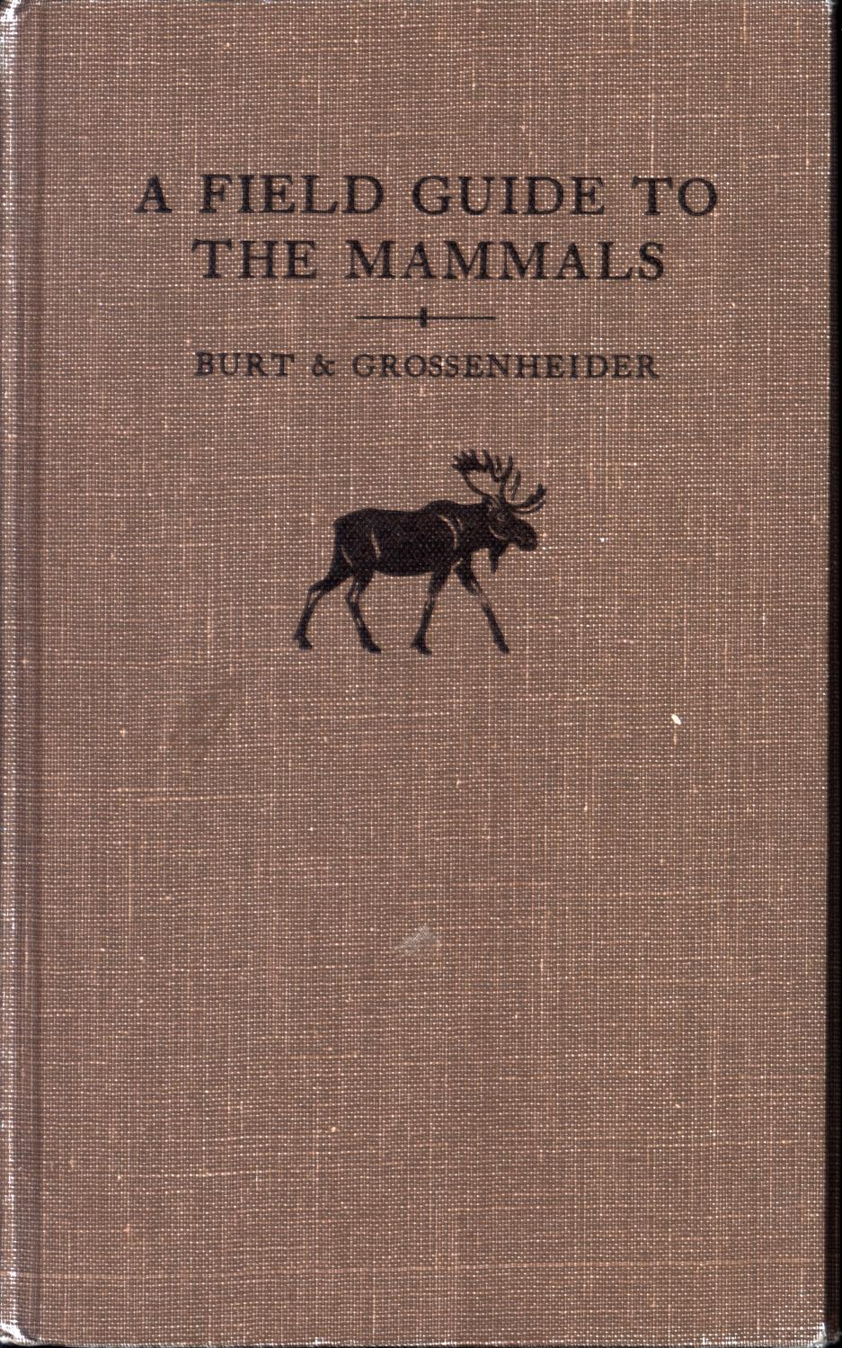 FIELD GUIDE TO THE MAMMALS: giving field marks of all species north of Mexico. 